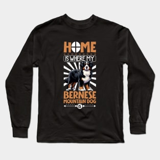Home is with my Bernese Mountain Dog Long Sleeve T-Shirt